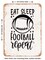 DECORATIVE METAL SIGN - Eat Sleep Football Repeat - Vintage Rusty Look